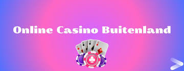 Buitenlands Online Casino De Beste Ervaringen en Tips