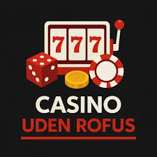 Dansk Casinoer Uden ROFUS - Spil Trygt og Ansvarligt Dansk Casinoer Uden ROFUS - Spil Trygt og Ansvarligt