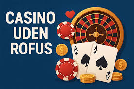 Casino sider uden ROFUS En Guide til Spilglæde uden Begrænsninger Casino sider uden ROFUS En Guide til Spilglæde uden Begrænsninger